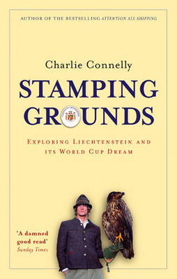 Stamping Grounds -  Charlie Connelly