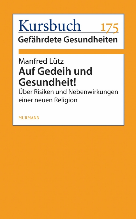 Auf Gedeih und Gesundheit! - Manfred Lütz