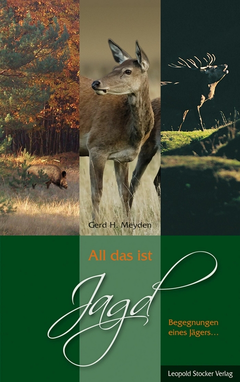 All das ist Jagd -  Gerd H. Meyden