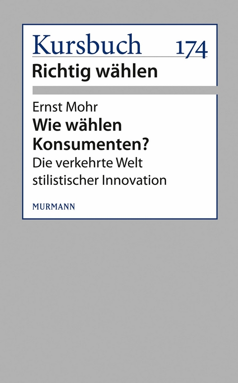 Wie wählen Konsumenten? - Ernst Mohr