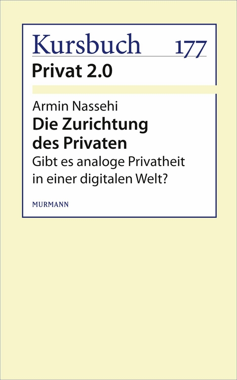 Die Zurichtung des Privaten - Armin Nassehi