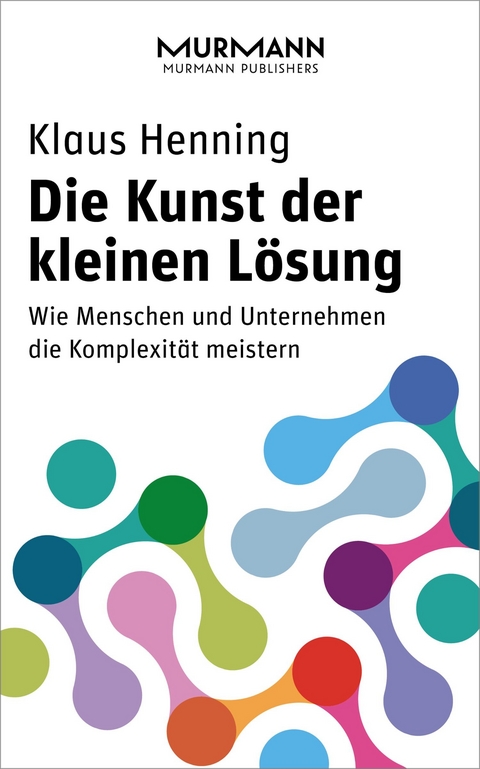 Die Kunst der kleinen Lösung - Klaus Henning