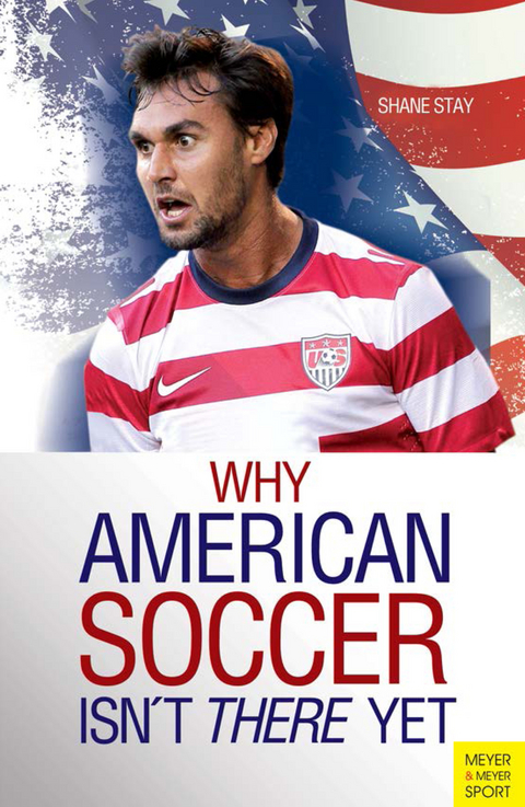 Why American Soccer Isn't There Yet -  Shane Stay