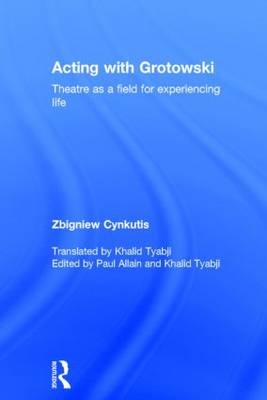 Acting with Grotowski -  Zbigniew Cynkutis