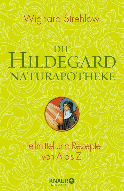 Die Hildegard-Naturapotheke -  Dr. Wighard Strehlow