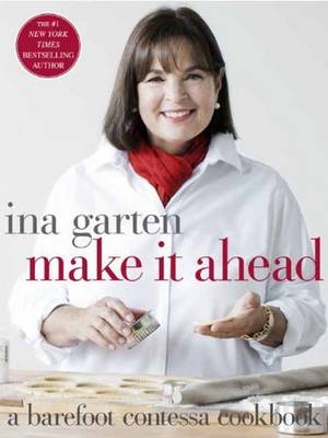Make It Ahead -  Ina Garten