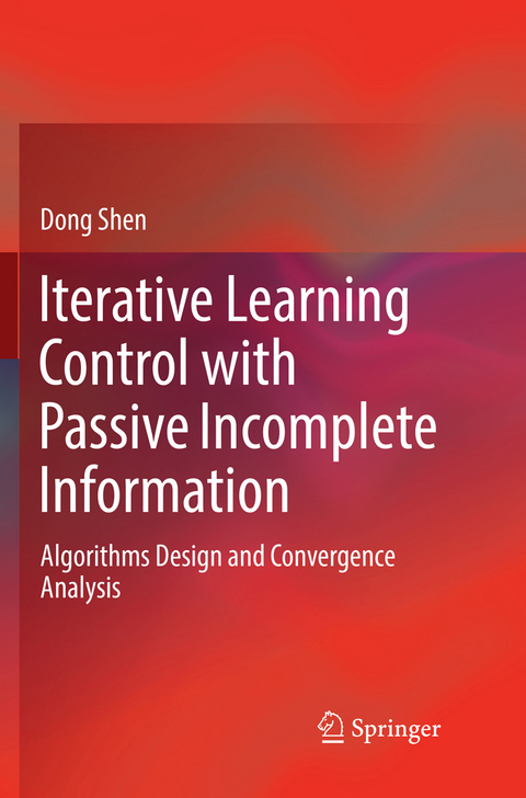 Iterative Learning Control with Passive Incomplete Information - Dong Shen