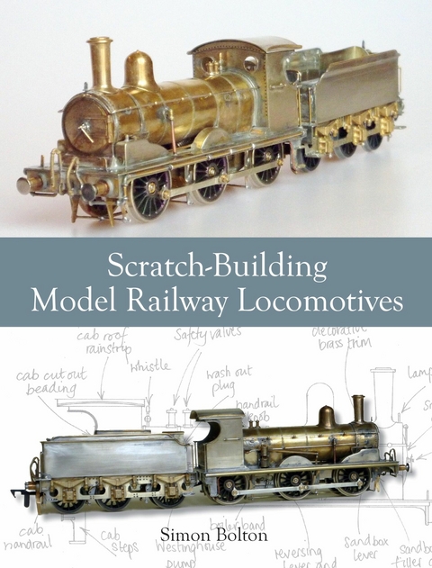 Scratch-Building Model Railway Locomotives -  Simon Bolton