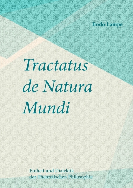 Tractatus de Natura Mundi - Bodo Lampe