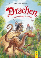 Drachen haben nichts zu lachen - Sklenitzka, Franz Sales