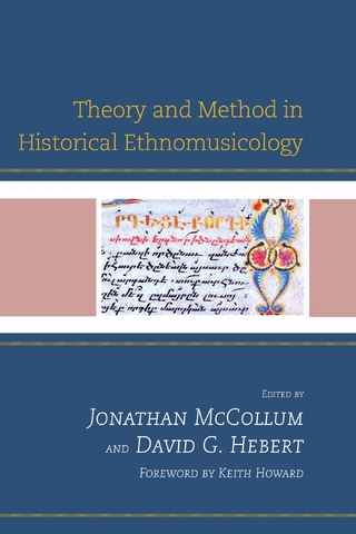 Theory and Method in Historical Ethnomusicology - Jonathan McCollum; David G. Hebert
