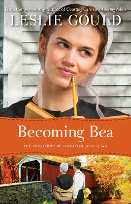 Becoming Bea (The Courtships of Lancaster County Book #4) -  Leslie Gould