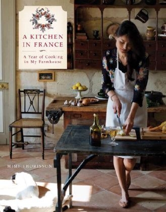 Kitchen in France -  Mimi Thorisson