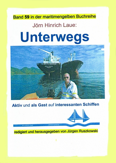 Unterwegs auf interessanten Schiffen - Jörn Hinrich Laue