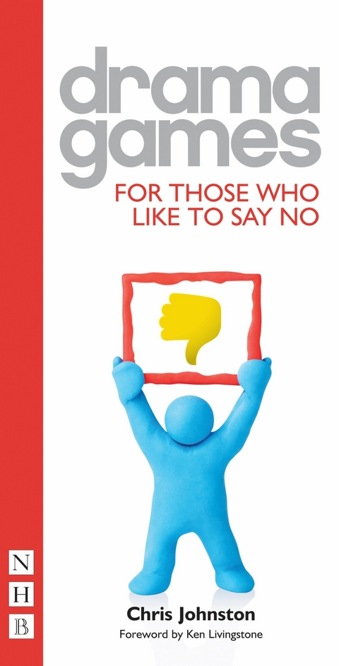 Drama Games for Those Who Like to Say No (NHB Drama Games) - Chris Johnston