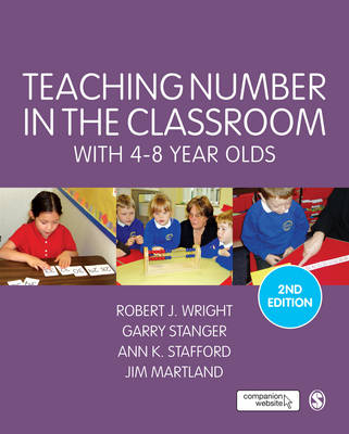 Teaching Number in the Classroom with 4-8 Year Olds -  James Martland,  Ann K. Stafford,  Garry Stanger,  Robert J Wright