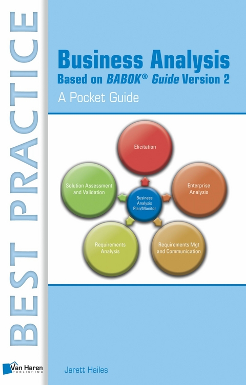 Business Analysis Based on BABOK&reg; Guide Version 2 &ndash; A Pocket Guide -  Jarett Hailes