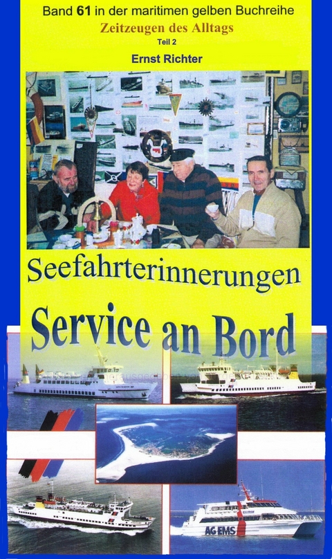 Seefahrterinnerungen – Service an Bord - Ernst Richter