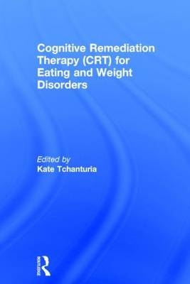 Cognitive Remediation Therapy (CRT) for Eating and Weight Disorders - 