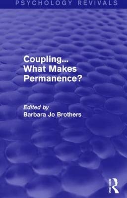 Coupling... What Makes Permanence? (Psychology Revivals) - 