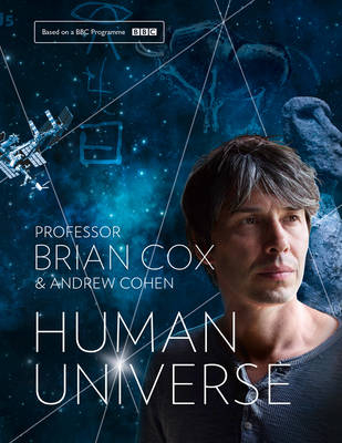 Human Universe -  Andrew Cohen,  Professor Brian Cox