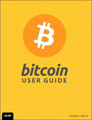 Ultimate Guide to Bitcoin, The -  Michael Miller