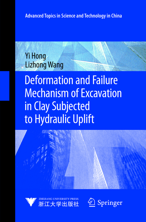 Deformation and Failure Mechanism of Excavation in Clay Subjected to Hydraulic Uplift - Yi Hong, Lizhong WANG