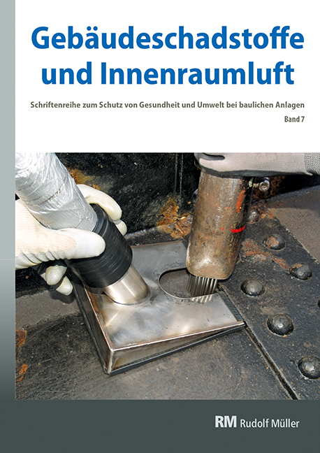 Gebäudeschadstoffe und Innenraumluft, Band 7: Schadstoffarmes Bauen und Renovieren, BT-Verfahren bei Stahlbauten, Asbestüberdeckung - 