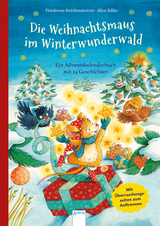 Die Weihnachtsmaus im Winterwunderwald - Friederun Reichenstetter