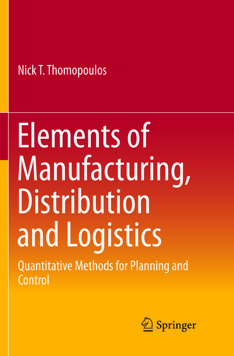 Elements of Manufacturing, Distribution and Logistics - Nick T. Thomopoulos