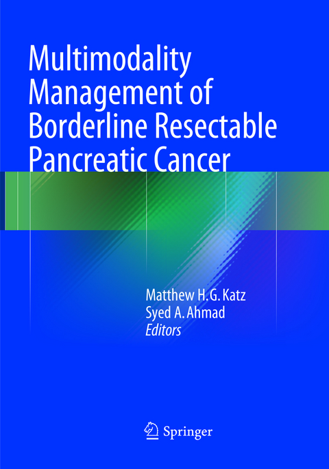 Multimodality Management of Borderline Resectable Pancreatic Cancer - 