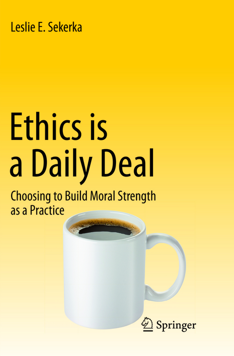 Ethics is a Daily Deal - Leslie E Sekerka