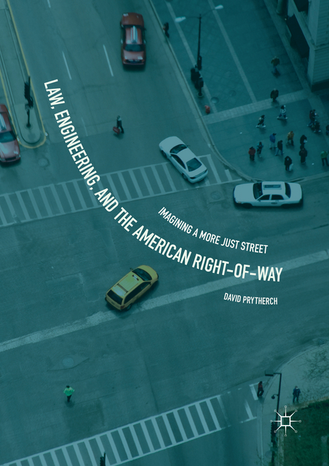 Law, Engineering, and the American Right-of-Way - David Prytherch