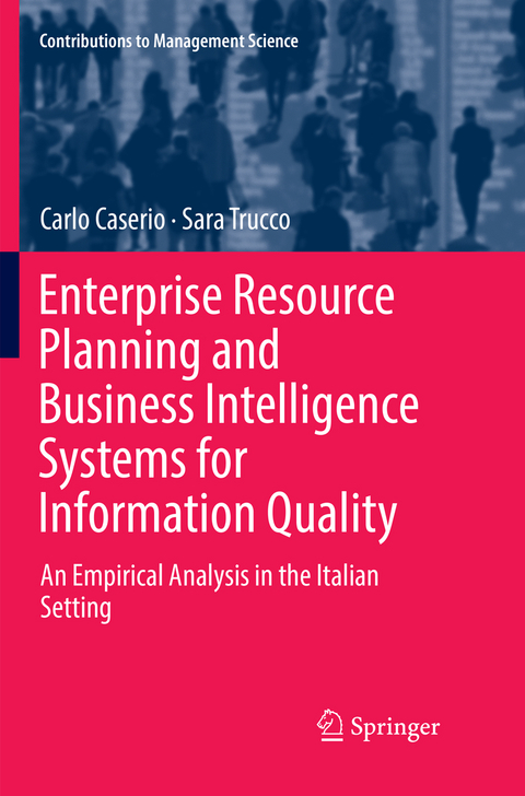 Enterprise Resource Planning and Business Intelligence Systems for Information Quality - Carlo Caserio, Sara Trucco