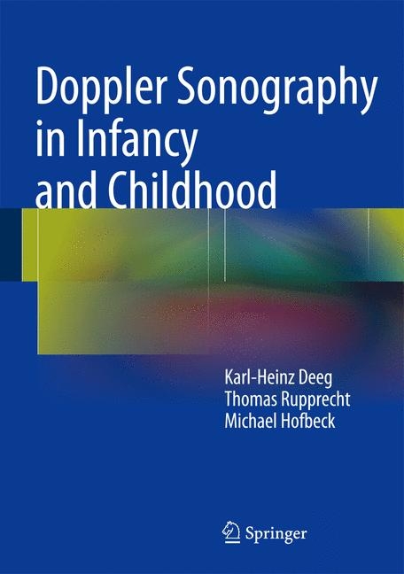 Doppler Sonography in Infancy and Childhood - Karl-Heinz Deeg, Thomas Rupprecht, Michael Hofbeck
