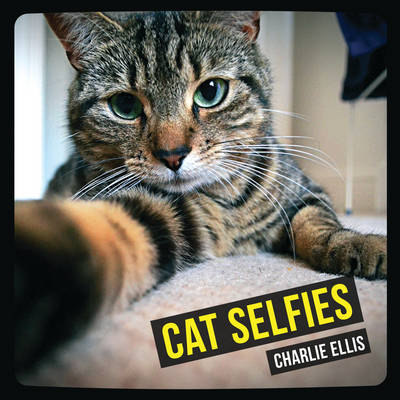 Cat Selfies -  Charlie Ellis