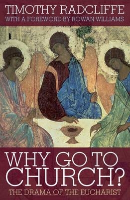 Why Go to Church? -  Radcliffe Timothy Radcliffe