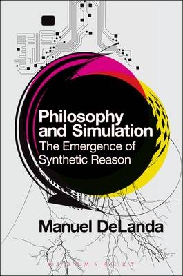 Philosophy and Simulation -  DeLanda Manuel DeLanda