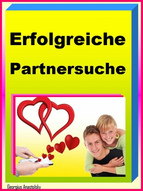 Erfolgreiche Partnersuche - Georgius Anastolsky