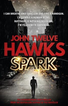 Spark -  John Twelve Hawks