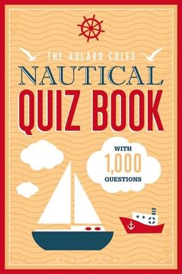 The Adlard Coles Nautical Quiz Book -  Bloomsbury Publishing