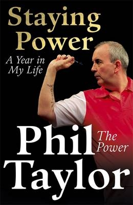 Staying Power -  Phil Taylor