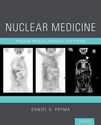 Nuclear Medicine -  Daniel A. Pryma