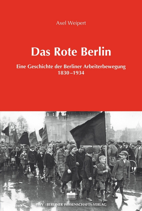 Das Rote Berlin -  Axel Weipert