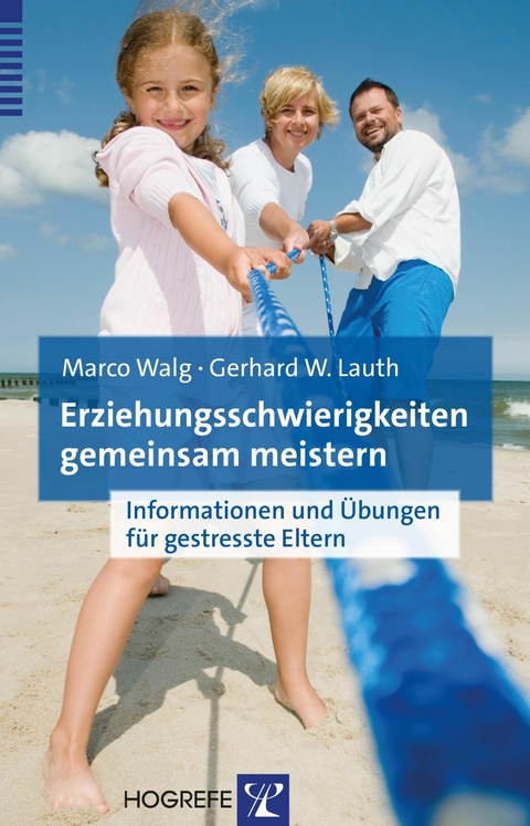 Erziehungsschwierigkeiten gemeinsam meistern - Marco Walg, Gerhard W. Lauth