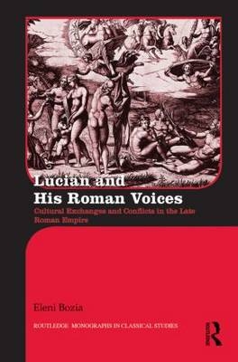 Lucian and His Roman Voices -  Eleni Bozia