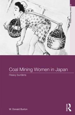 Coal-Mining Women in Japan -  W. Donald Burton