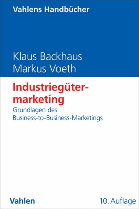 Industriegütermarketing - Klaus Backhaus, Markus Voeth