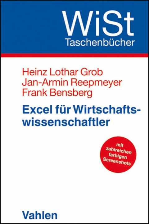 Excel für Wirtschaftswissenschaftler - Heinz Lothar Grob, Jan-Armin Reepmeyer, Frank Bensberg