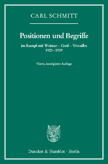 Positionen und Begriffe, im Kampf mit Weimar - Genf - Versailles 1923-1939. -  Carl Schmitt
